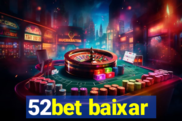 52bet baixar